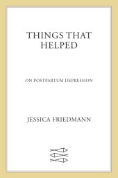 book Things that helped: on postpartum depression