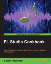 book FL Studio cookbook over 40 recipes to help you master the art of music production with FL Studio