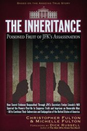 book The inheritance: poisoned fruit of JFK's assassination: how one man's custody of Bobby Kennedy's hidden evidence changed our past and continues to shape out future