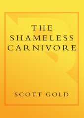 book The shameless carnivore: a manifesto for meat lovers