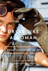 book Dress Like a Woman: Working Women and What They Wore