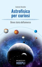 book Astrofisica per curiosi: breve storia dell'universo