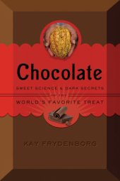 book Chocolate: sweet science and dark secrets of the world's favorite treat