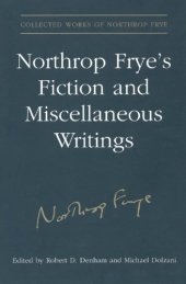 book Northrop Frye's fiction and miscellaneous writings