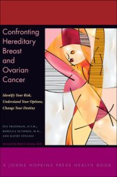 book Confronting hereditary breast and ovarian cancer: identify your risk, understand your options, change your destiny