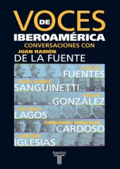 book Voces de Iberoamérica: conversaciones con Carlos Fuentes, Julio María Sanguinetti, Felipe González, Ricardo Lagos, Fernando Henrique Cardoso, Enrique Iglesias