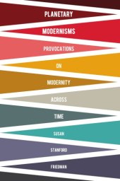 book Planetary modernism: provocations on modernity across time