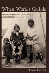 book When worlds collide hunter-gatherer world-system change in the 19th century Canadian Arctic