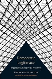 book Democratic legitimacy: impartiality, reflexivity, proximity