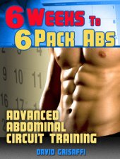 book 6 weeks to 6 pack abs: advanced abdominal circuit training