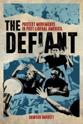 book The Defiant: Protest Movements in Post-Liberal America