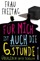 book Fuer mich ist auch die 6. Stunde: Ueberleben unter Schuelern