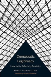 book Democratic legitimacy: impartiality, reflexivity, proximity