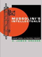 book Mussolini's Intellectuals: Fascist Social and Political Thought