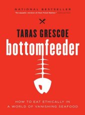 book Bottomfeeder: a seafood lover's journey to the end of the food chain