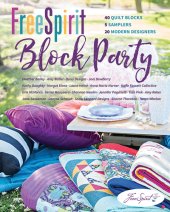 book FreeSpirit block party: 40 quilt blocks, 5 samplers, 20 modern designers