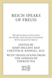 book Reich Speaks of Freud: Wilhelm Reich Discusses His Work and His Relationship with Sigmund Freud