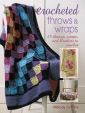 book Crocheted Throws and Wraps: 25 throws, wraps and blankets to crochet