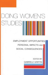 book Doing Women's Studies: Employment Opportunities, Personal Impacts and Social Consequences