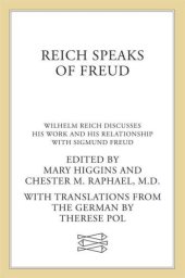 book Reich Speaks of Freud: Wilhelm Reich Discusses His Work and His Relationship with Sigmund Freud