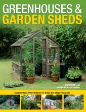 book Greenhouses & garden sheds: inspiration, information & step-by-step projects