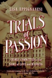 book Trials of Passion: Crimes Committed in the Name of Love and Madness