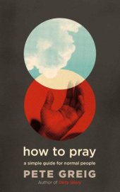 book How to Pray: A Simple Guide for Normal People