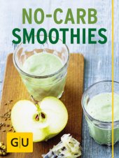 book GU NoCarb-Smoothies: Schlank auf Knopfdruck: leckere Smoothies mit Satt-Hormonen