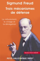 book Trois mécanismes de défense le refoulement, le clivage et la dénégation