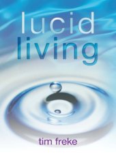 book Lucid living: a book you can read in one hour that will turn your world inside out