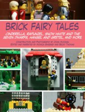 book Brick fairy tales: Cinderella, Rapunzel, Snow White and the Seven Dwarfs, Hansel and Gretel, and more