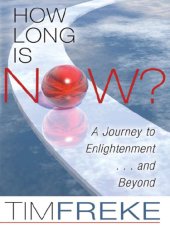 book How long is now?: a journey to enlightenment ... and beyond