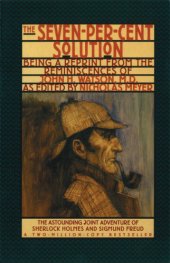 book The seven-per-cent solution: being a reprint from the reminiscences of John H. Watson, M.D