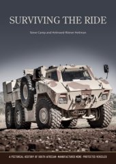 book Surviving the ride: a pictorial history of South African-manufactured mine-protected vehicles