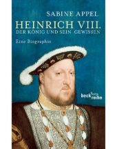 book Heinrich VIII.: der König und sein Gewissen: eine Biographie