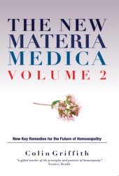 book The new materia medica: volume 2, further key remedies for the future of homeopathy