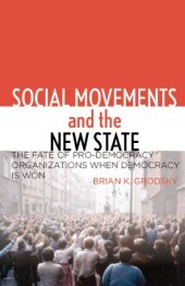 book Social movements and the new state: the fate of pro-democracy organizations when democracy is won