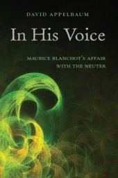 book In his voice: Maurice Blanchot's affair with the neuter