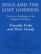 book Jesus and the lost goddess: the secret teachings of the original Christians