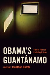 book Obama's Guantánamo: stories from an enduring prison