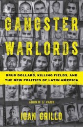 book Gangster warlords: drug dollars, killing fields, and the new politics of Latin America