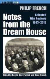 book Notes from the Dream House: Selected Film Reviews 1963-2013