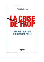 book La crise de trop : Reconstruction d'un monde failli