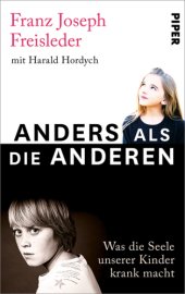 book Anders als die anderen Was die Seele unserer Kinder krank macht