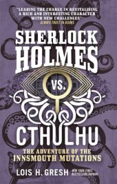 book Sherlock Holmes vs. Cthulhu: the Adventure of the Innsmouth Mutations