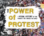 book The power of protest: a visual history of the moments that changed the world