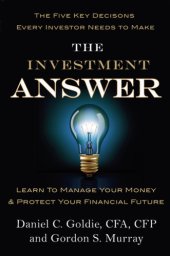 book The investment answer: learn to manage your money & protect your financial future