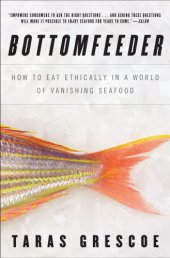 book Bottomfeeder: how to eat ethically in a world of vanishing seafood