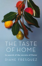 book The taste of home: in search of the secrets of flavour