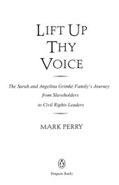 book Lift up thy voice: the Grimké family's journey from slaveholders to civil rights leaders